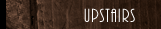 Upstairs